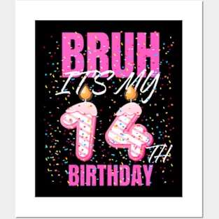 Bruh Its My 14Th Birthday  14 Years Old Birthday Kids Posters and Art